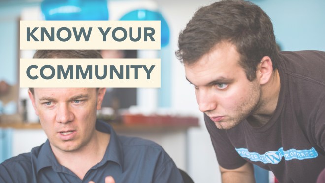 Know your community