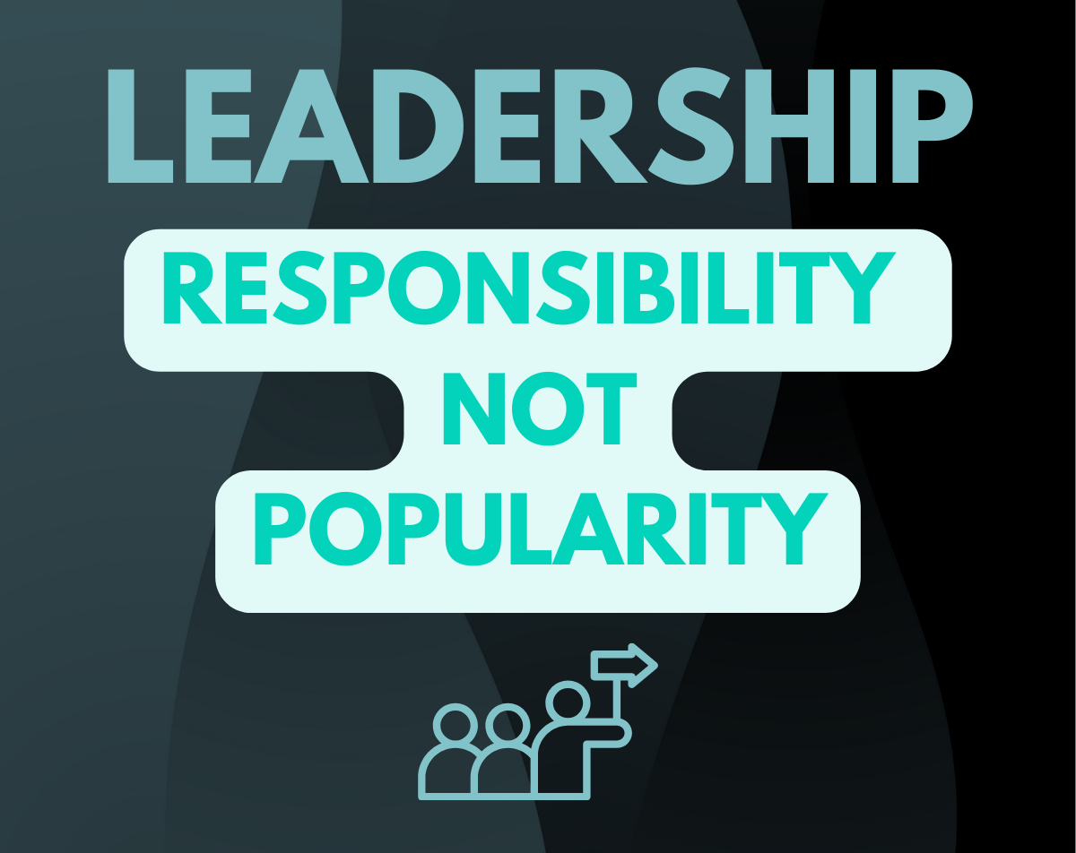 Reponsibility Leader Leadership Comes From Responsibility Not Popularity – The Full Stack Leader